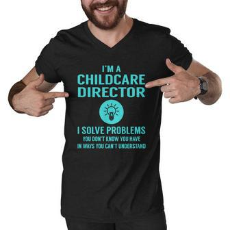 Childcare Director I Solve Problem Job Title Shirts Men V-Neck Tshirt - Thegiftio UK