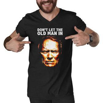Dont Let The Old Man In Men V-Neck Tshirt - Thegiftio UK