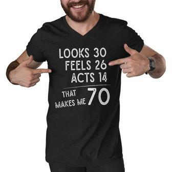Funny 70Th Birthday 70 Years Old Looks 30 Feels 26 Acts 14 V3 Men V-Neck Tshirt - Thegiftio UK