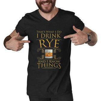 Funny I Drink Rye Whiskey And I Know Things Men V-Neck Tshirt - Thegiftio UK