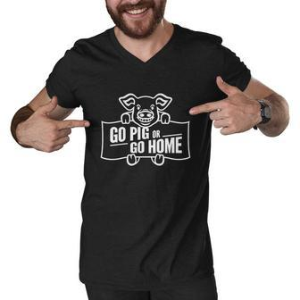Go Pig Or Go Home T-Shirt Men V-Neck Tshirt - Thegiftio UK