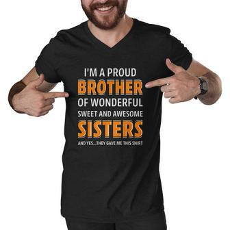 I Am A Proud Brother Of Wonderful Sweet Awesome Sisters Men V-Neck Tshirt - Thegiftio UK