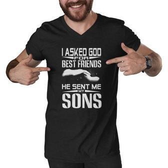 I Asked God For Best Friends He Sent Me My Sons Men V-Neck Tshirt - Thegiftio UK