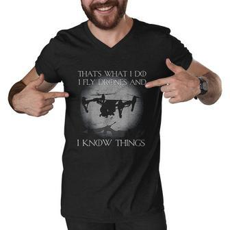 I Fly Drones And I Know Things Funny Drone Pilot V2 Men V-Neck Tshirt - Thegiftio UK