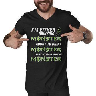 Im Either Drinking Monster About To Drink Monster Men V-Neck Tshirt - Thegiftio UK