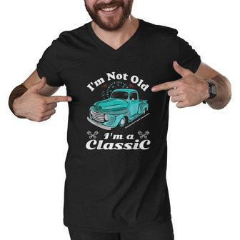Im Not Old Im A Classic Vintage Car Truck Men V-Neck Tshirt - Thegiftio UK