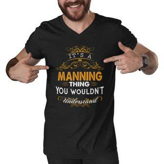 Its A Manning Thing You Wouldnt Understand - Manning T Shirt Manning Hoodie Manning Family Manning Tee Manning Name Manning Lifestyle Manning Shirt Manning Names Men V-Neck Tshirt - Thegiftio UK