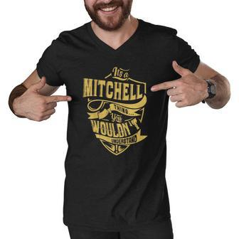 Its A Mitchell Thing You Wouldnt Understand Men V-Neck Tshirt - Thegiftio UK