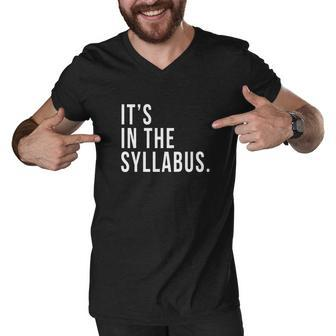 Its In The Syllabus Teacher Professor Funny Sarcasm Men V-Neck Tshirt - Thegiftio UK