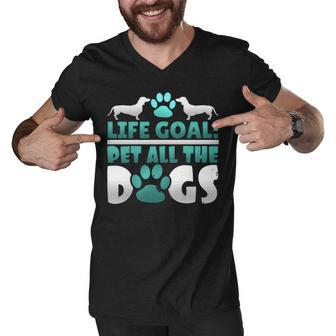 Life Goal Pet All The Dogs Pooch Lover Men V-Neck Tshirt - Thegiftio UK
