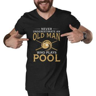 Never Underestimate An Old Man Who Plays Pool Tshirt Men V-Neck Tshirt - Thegiftio UK