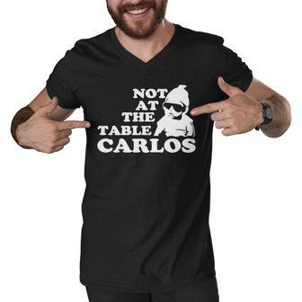 Not At The Table Carlos Hangover T-Shirt Men V-Neck Tshirt - Thegiftio UK