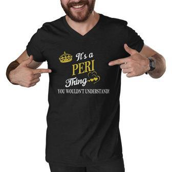 Peri Shirts - Its A Peri Thing You Wouldnt Understand Name Shirts Men V-Neck Tshirt - Thegiftio UK