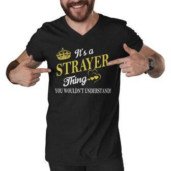 Strayer Shirts - Its A Strayer Thing You Wouldnt Understand Name Shirts Men V-Neck Tshirt - Thegiftio UK