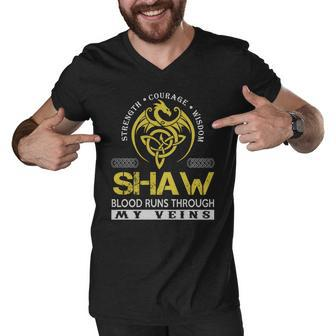 Strength Courage Wisdom Shaw Blood Runs Through My Veins Name Shirts Men V-Neck Tshirt - Thegiftio UK