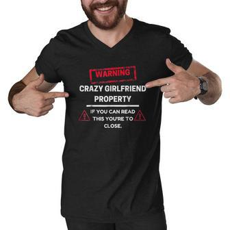 Warning Crazy Girlfriend Property Best Friend Gifts Men V-Neck Tshirt - Thegiftio UK