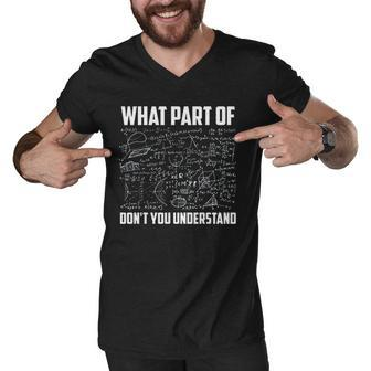 What Part Of Do You Not Understand Funny Math Teacher Gift Men V-Neck Tshirt - Thegiftio UK