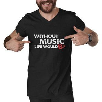 Without Music Life Would B V2 Men V-Neck Tshirt - Thegiftio UK