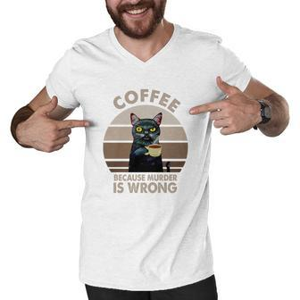 Black Cat Coffee Because Murder Is Wrong V2 Men V-Neck Tshirt - Thegiftio UK