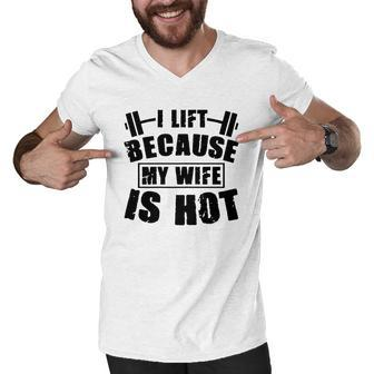 I Lift Because My Wife Is Hot V2 Men V-Neck Tshirt - Thegiftio UK