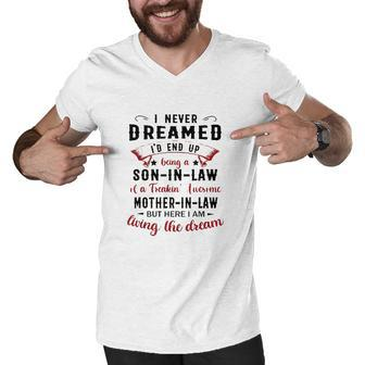 I Never Dreamed Id End Up Being A Son In Law V2 Men V-Neck Tshirt - Thegiftio UK