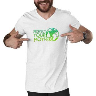 Respect Your Mother Earth Nature Environmental Protection Men V-Neck Tshirt - Thegiftio UK