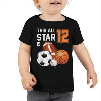 This All Star Is 12 Years Old Gifts Kid 12Th Birthday Sport  Toddler Tshirt - Seseable