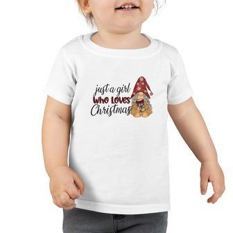 Christmas Gnomes Just A Girl Who Loves Christmas Toddler Tshirt - Thegiftio UK