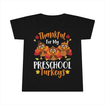 Cute Thankful For My Preschool Turkeys Thanksgiving Teacher V2 Infant Tshirt - Thegiftio UK