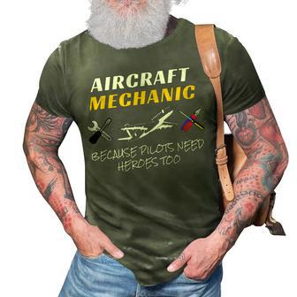 Aircraft Mechanic Because Pilots Need Heroes Too Funny 3D Print Casual Tshirt | Mazezy