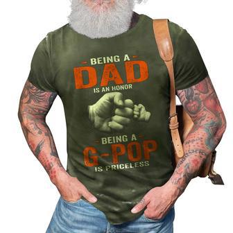 Being A Dad Is An Honor Being A G Pop Is Priceless 3D Print Casual Tshirt | Mazezy