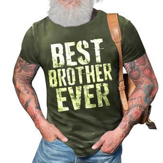 Best Brother Ever Fathers Day Gift 3D Print Casual Tshirt - Seseable