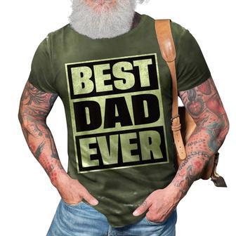 Best Dad Ever Funny Fathers Day Dad 3D Print Casual Tshirt - Seseable