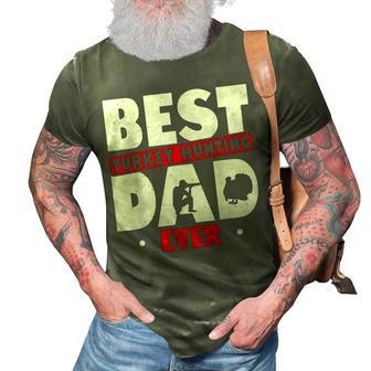 Best Turkey Hunting Dad Ever Turkey Hunter Loves Hunting Gift For Mens 3D Print Casual Tshirt - Seseable