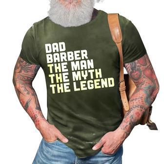 Dad Barber The Man The Myth The Legend Barbershop Barber Gift For Mens 3D Print Casual Tshirt - Seseable