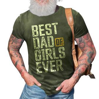 Dad Of Girls  For Men Best Dad Of Girls Ever Funny Dad Gift For Mens 3D Print Casual Tshirt