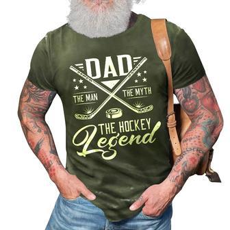 Dad The Man The Myth The Hockey Legend Fathers Day For Dad 3D Print Casual Tshirt - Seseable