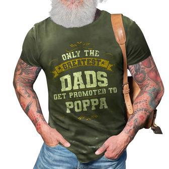 Dads Get Promoted To Poppa Gift For New Poppa 3D Print Casual Tshirt | Mazezy