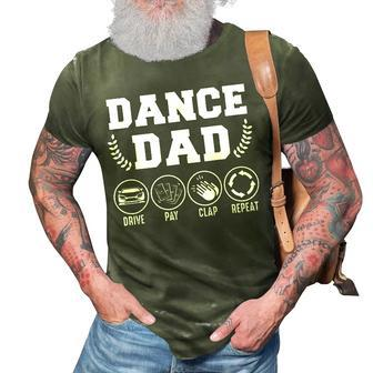 Dance Dad Drive Pay Clap Repeat Fathers Day Gift Gift For Mens 3D Print Casual Tshirt | Mazezy