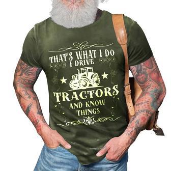 Farmer I Drive Tractors And Know Things Farm Men Dad 3D Print Casual Tshirt | Mazezy