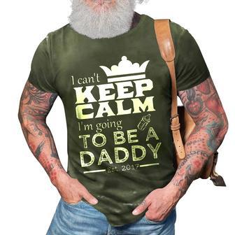 Father I Cant Keep Calm Im Going To Be A Daddy 3D Print Casual Tshirt | Mazezy