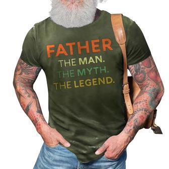 Father The Man The Myth The Legend Dad Papa Grandfather Day 3D Print Casual Tshirt - Seseable