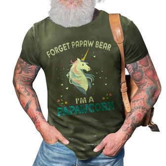 Forget Papaw Bear Im A Papawcorn Unicorn Father 3D Print Casual Tshirt | Mazezy