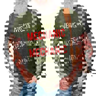 Funny Mechanic Everyone Is A Mechanic Gift 3D Print Casual Tshirt | Mazezy