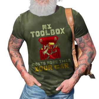 Funny Mechanic My Toolbox Costs More Than Youre Car Gift 3D Print Casual Tshirt | Mazezy