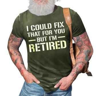 Funny Mechanic Retirement I Could Fix That For You 3D Print Casual Tshirt | Mazezy