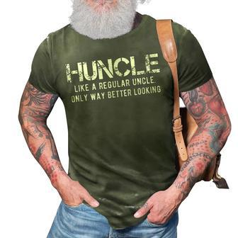 Huncle Like A Regular Uncle Only Way Better Looking Gift For Mens 3D Print Casual Tshirt | Mazezy DE