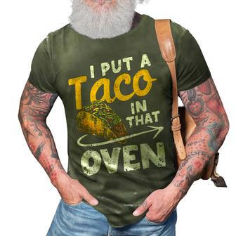 I Put A Taco In That Oven Pregnancy Dad Cinco De Mayo Baby 3D Print Casual Tshirt | Mazezy