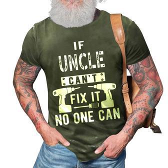 If Uncle Cant Fix It No One Can Favorite Uncle Gift For Mens 3D Print Casual Tshirt