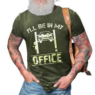Ill Be In My Office Funny Car Mechanics Gift 3D Print Casual Tshirt | Mazezy
